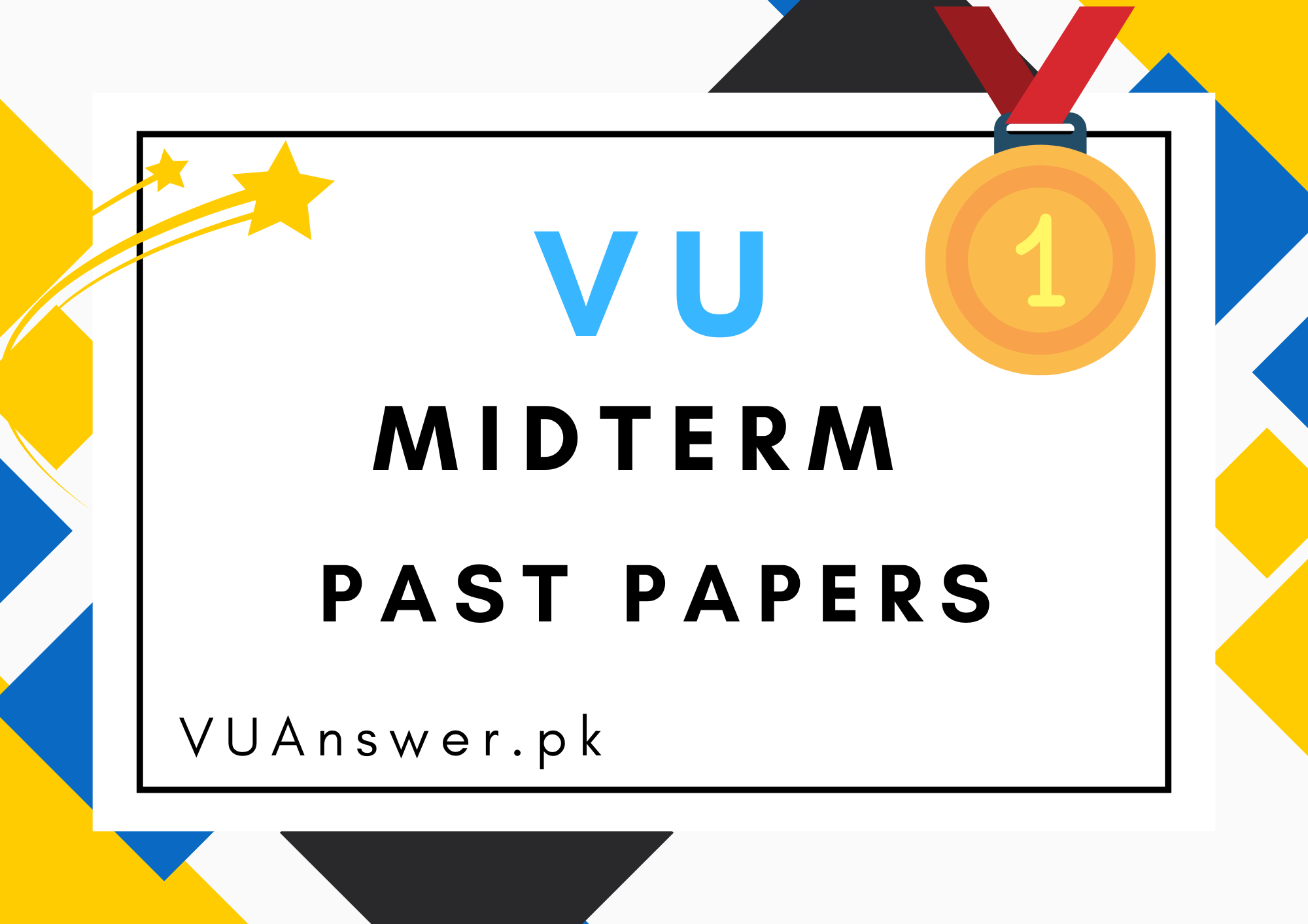 VU All Midterm Past Papers by Moaaz, Waqar, Junaid